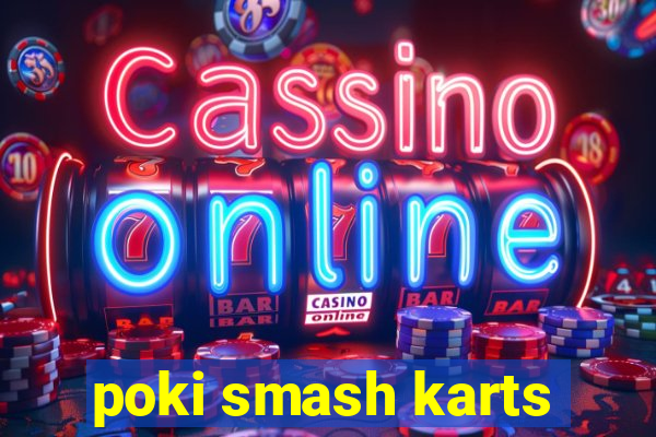 poki smash karts